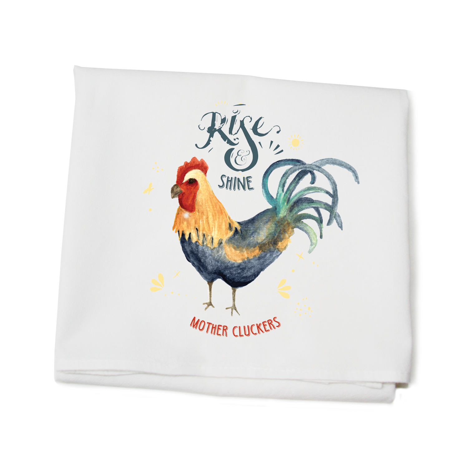 rise and shine mother cluckers flour sack towel