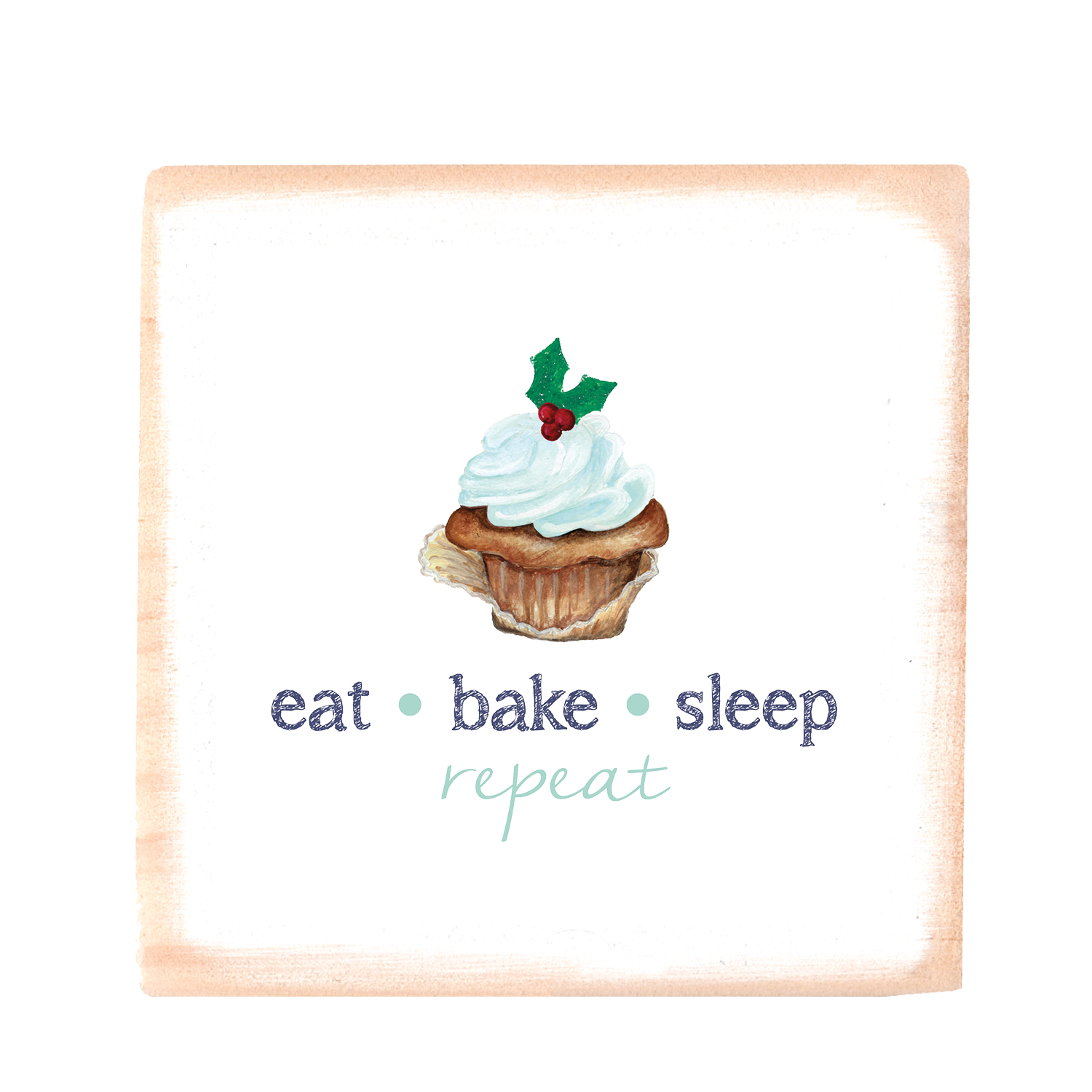 eat bake sleep repeat square wood block