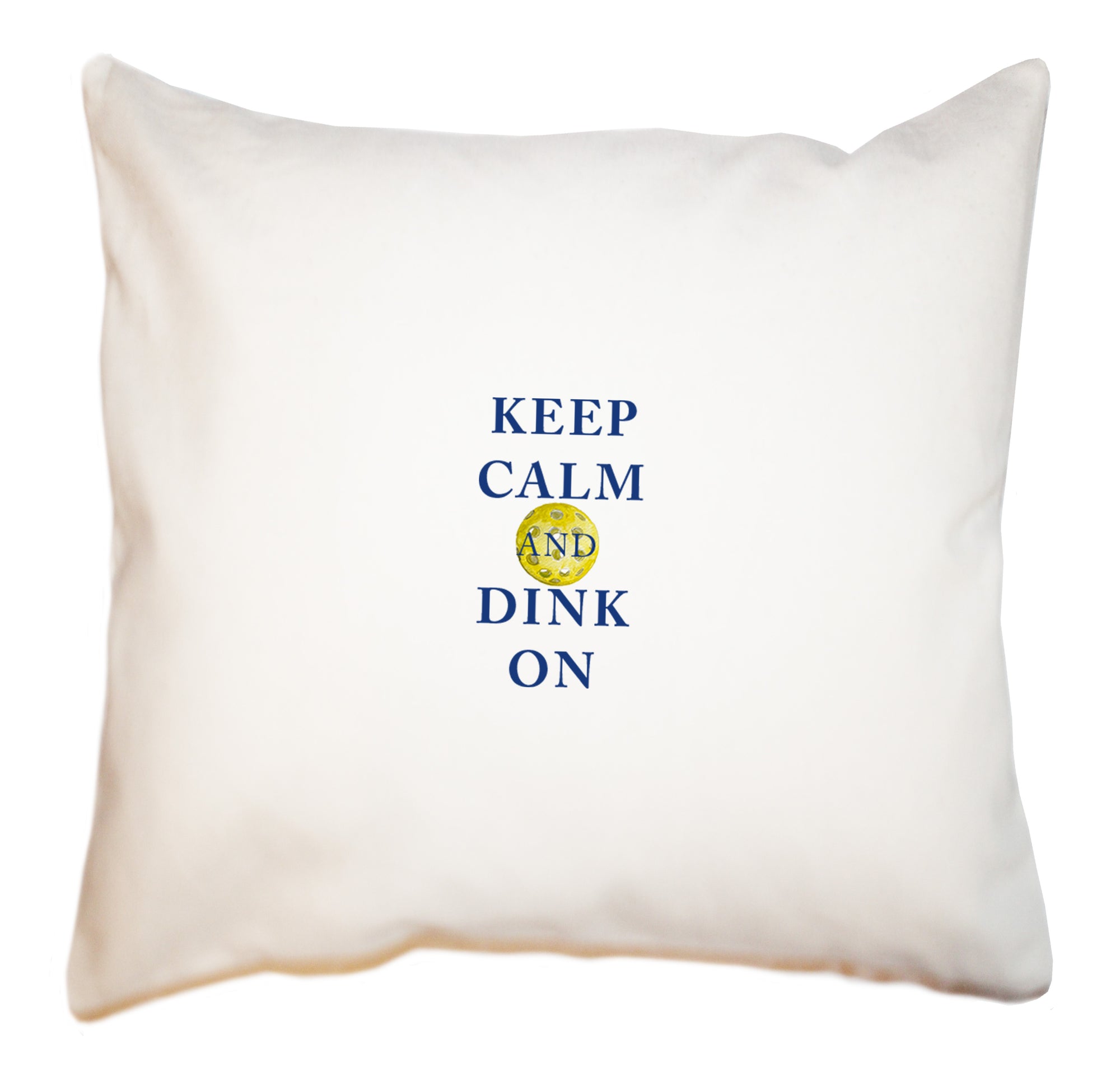 keep calm and dink on with ball square pillow