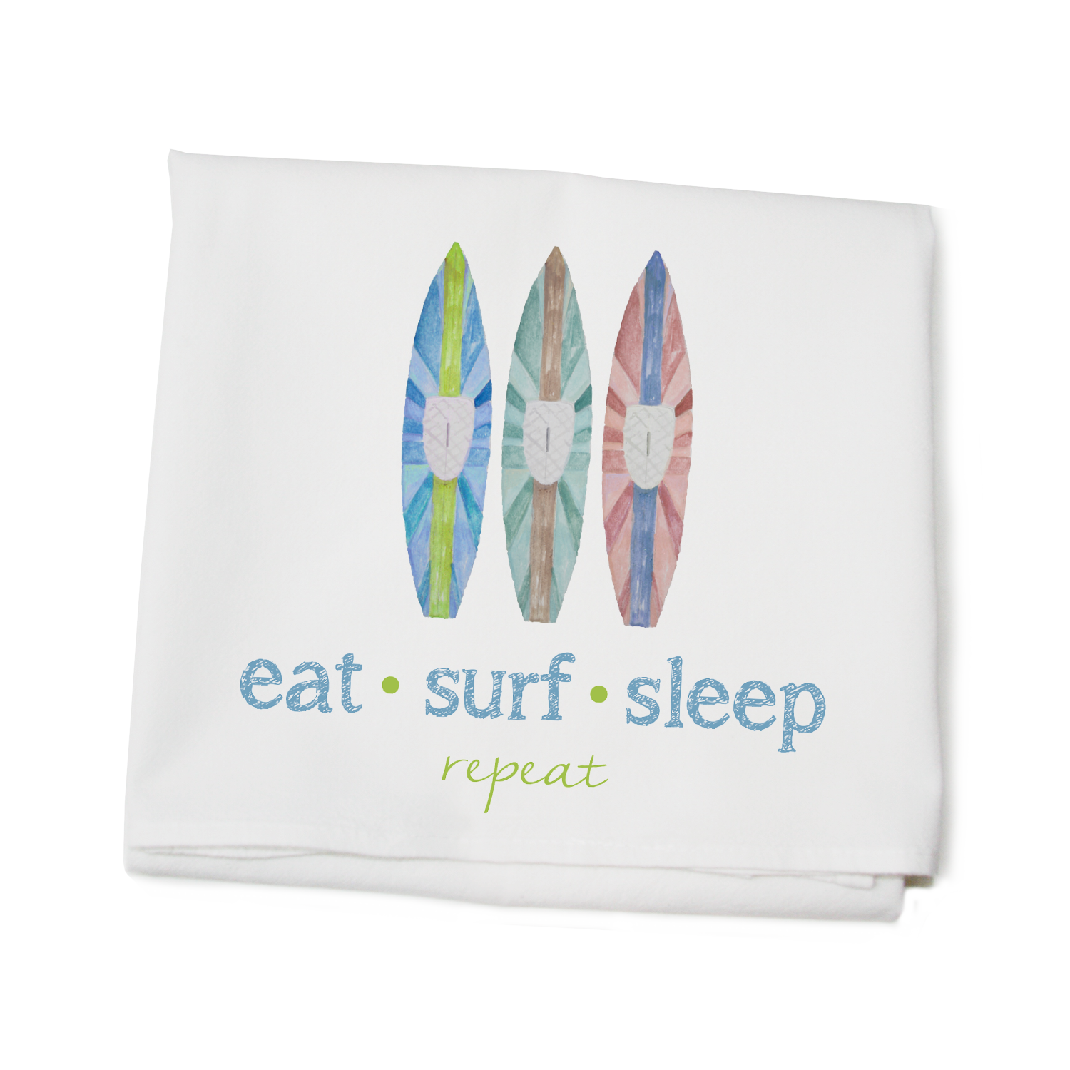 eat surf sleep repeat flour sack towel