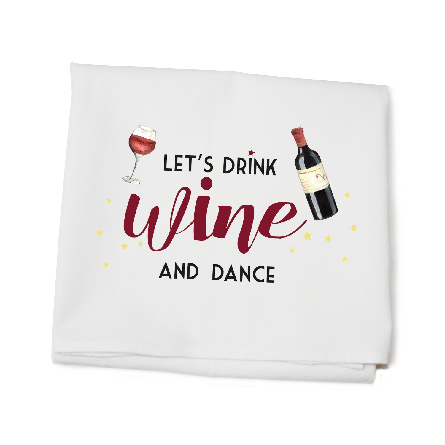 drink wine and dance flour sack towel