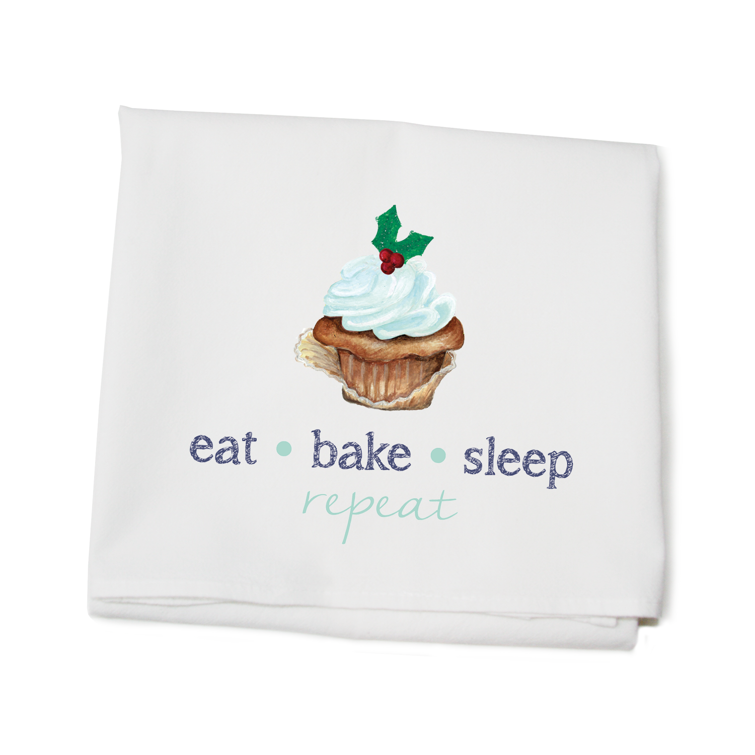 eat bake sleep repeat flour sack towel