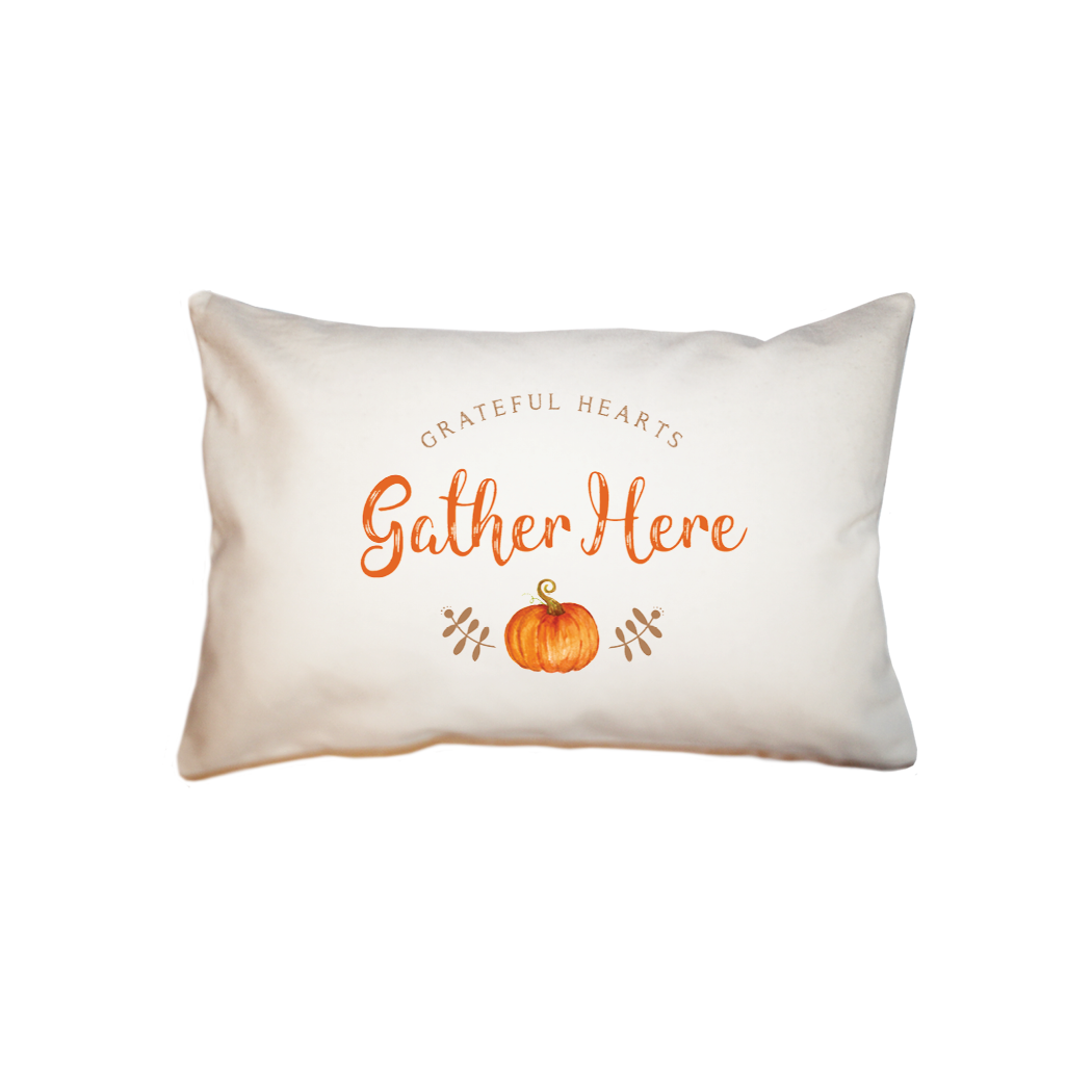 grateful hearts gather here  small accent pillow