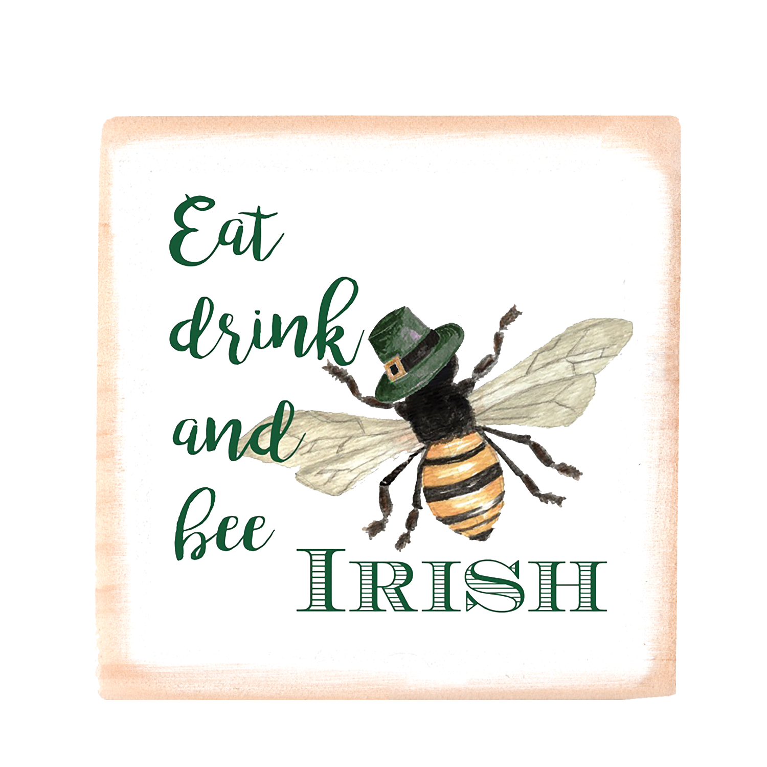 eat drink and bee irish square wood block