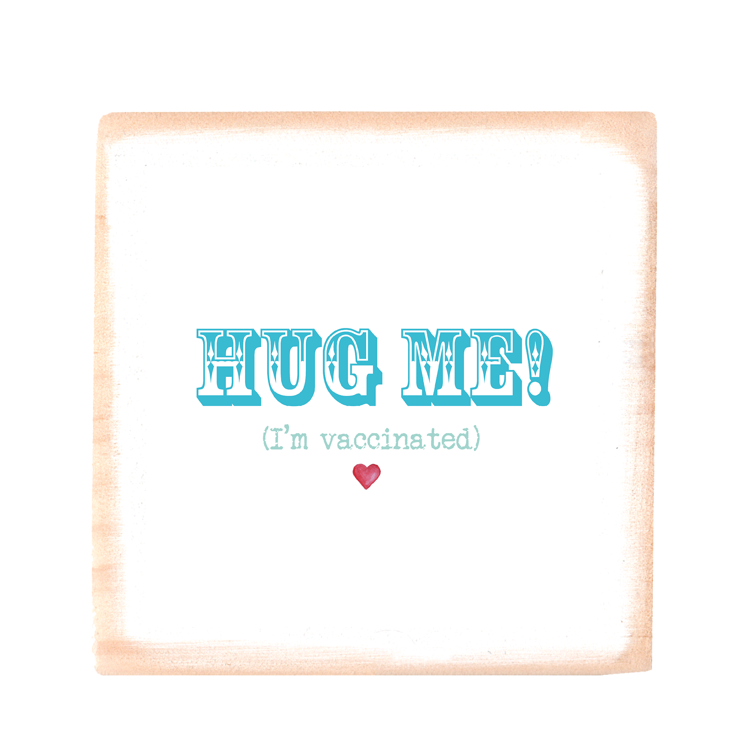 hug me I'm vaccinated square wood block