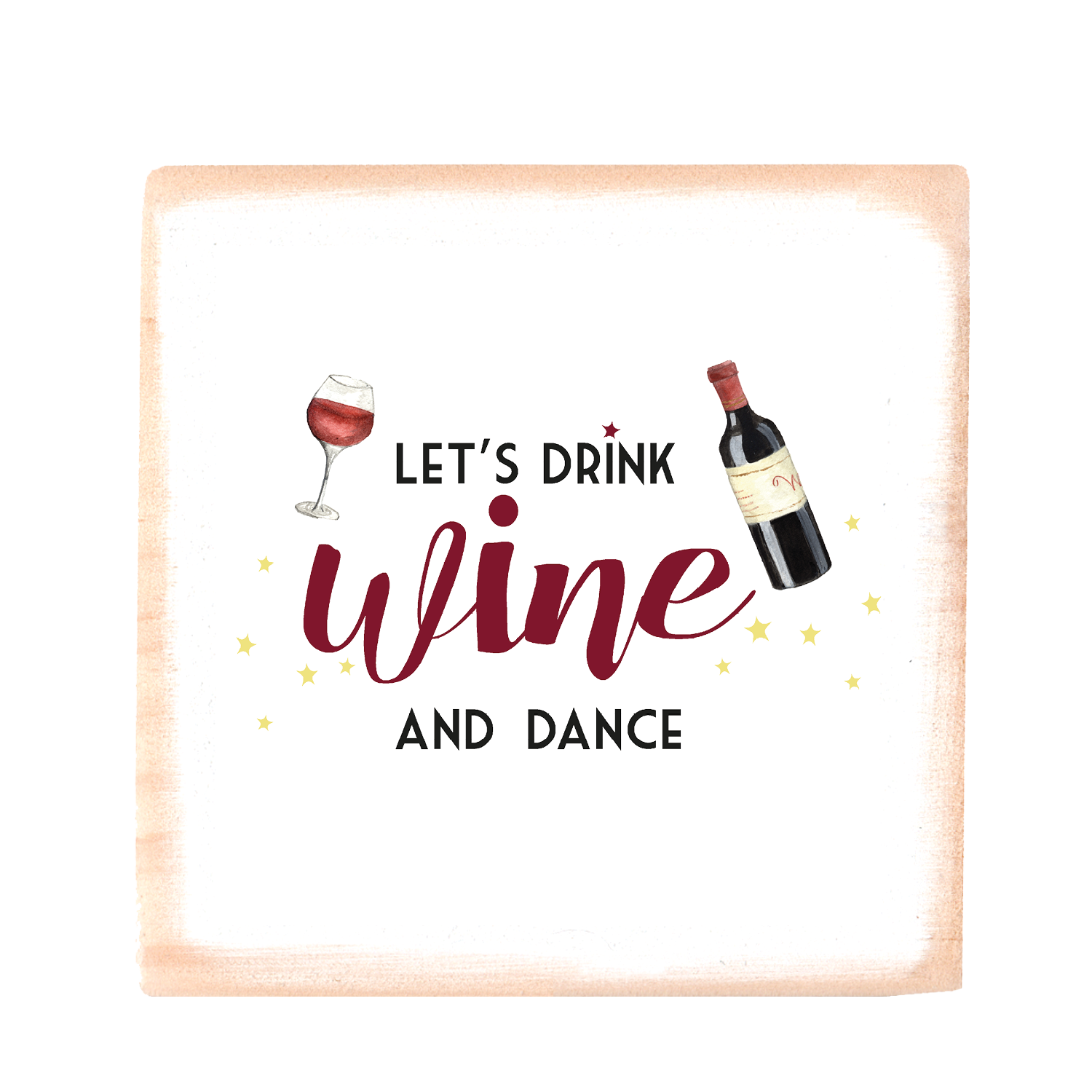 drink wine and dance square wood block