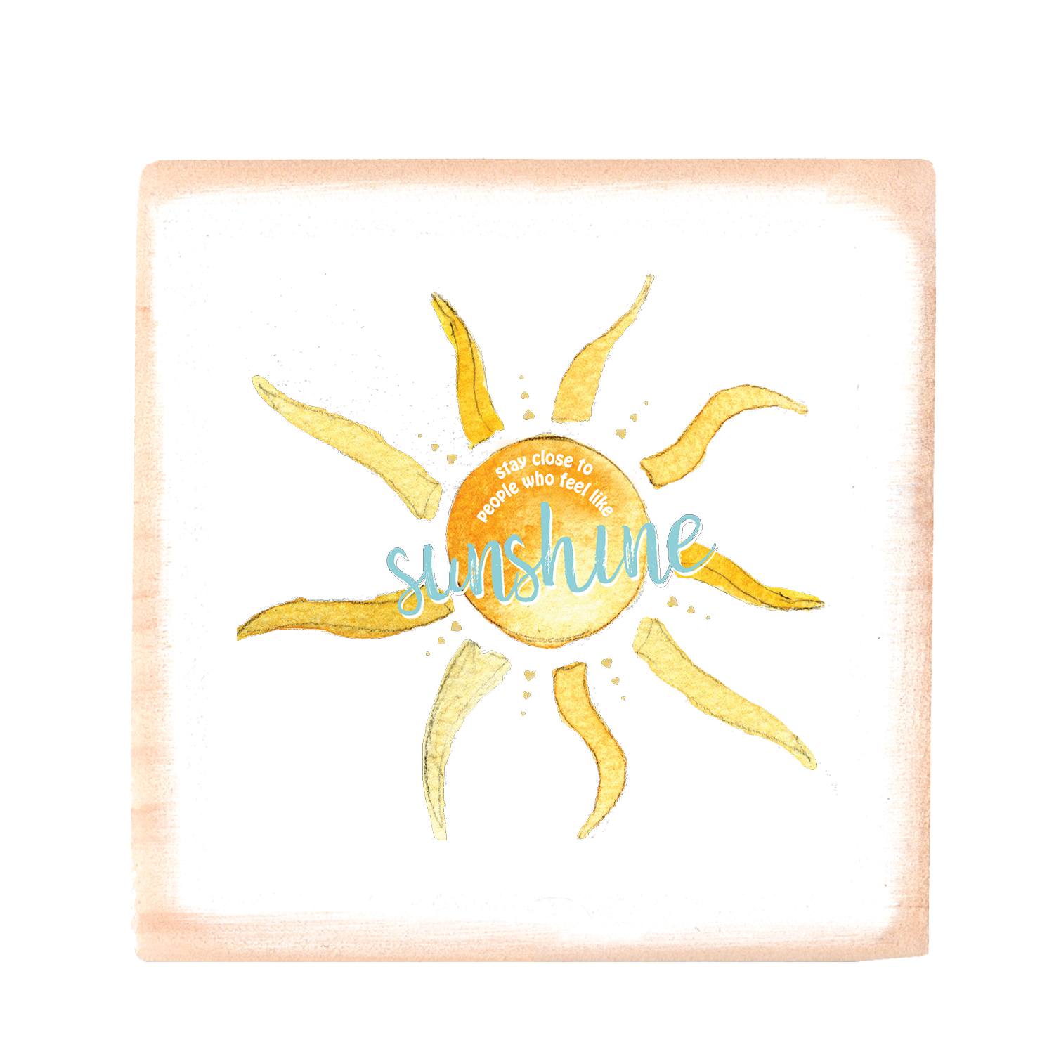 people who feel like sunshine square wood block