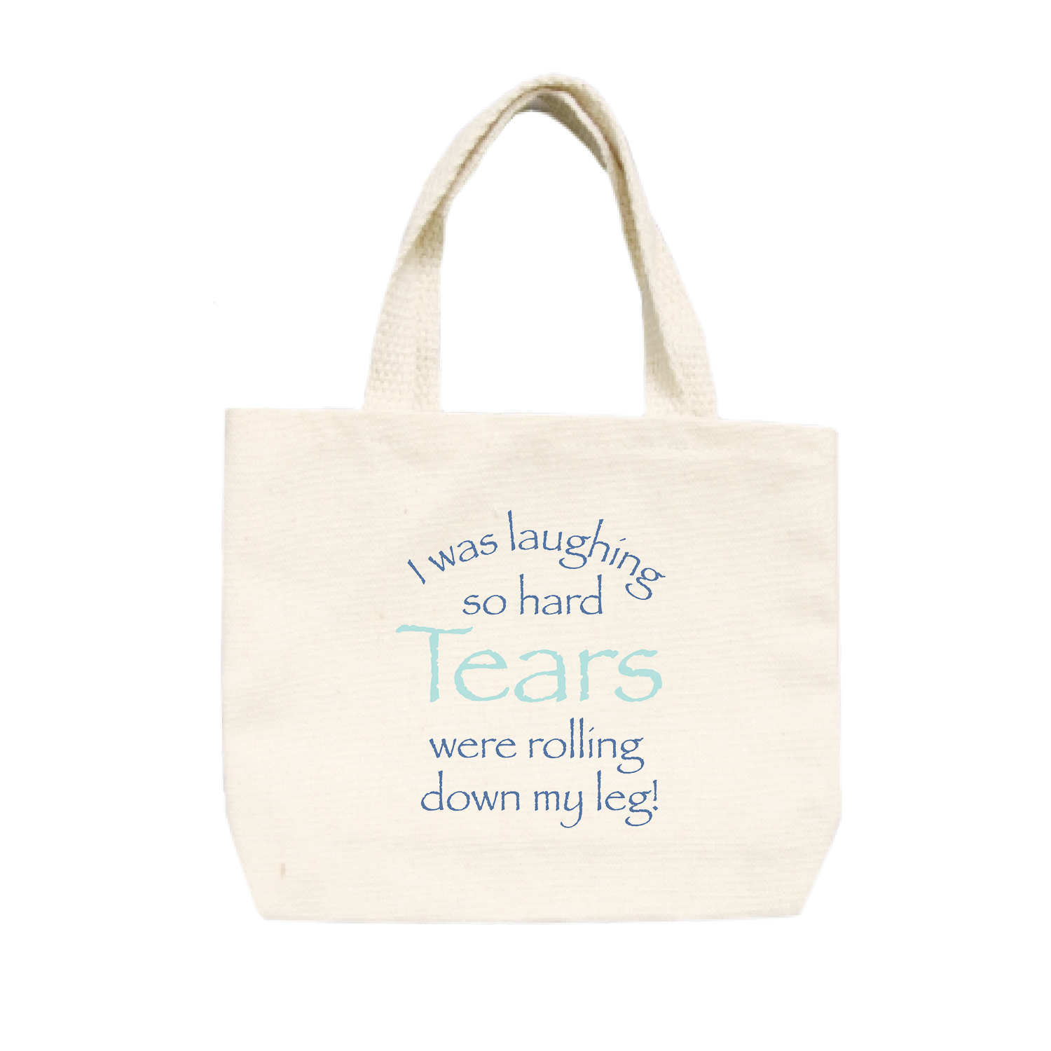 laughing so hard small tote