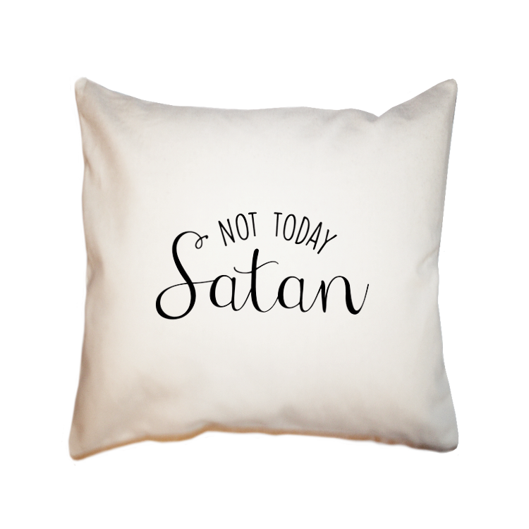 Not today satan square pillow